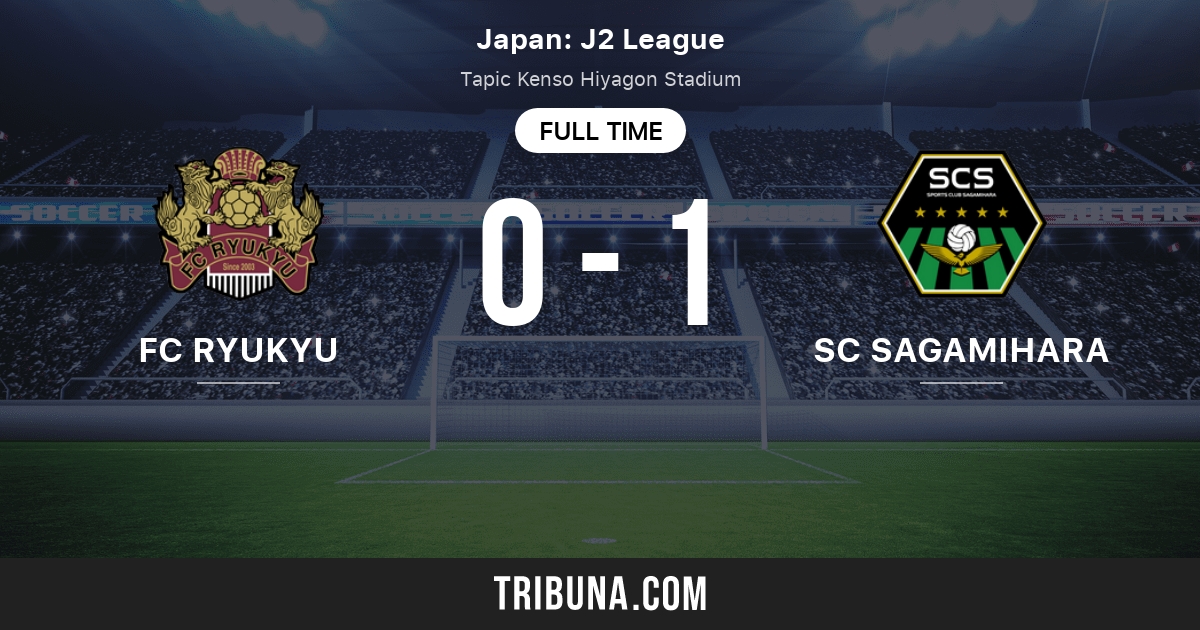 Fc Ryukyu Vs Sc Sagamihara Live Score Stream And H2h Results 07 11 21 Preview Match Fc Ryukyu Vs Sc Sagamihara Team Start Time Tribuna Com