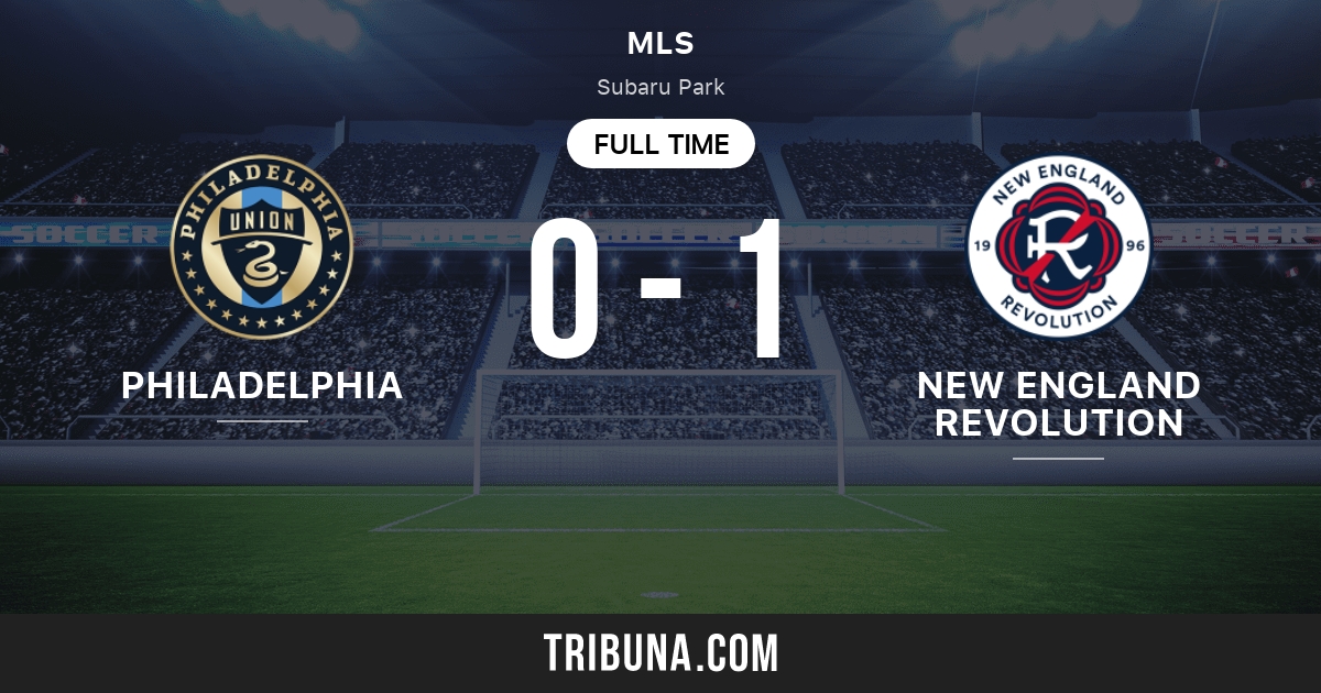 Philadelphia Union Vs New England Revolution Live Score Stream And H2h Results 09 03 21 Preview Match Philadelphia Union Vs New England Revolution Team Start Time Tribuna Com