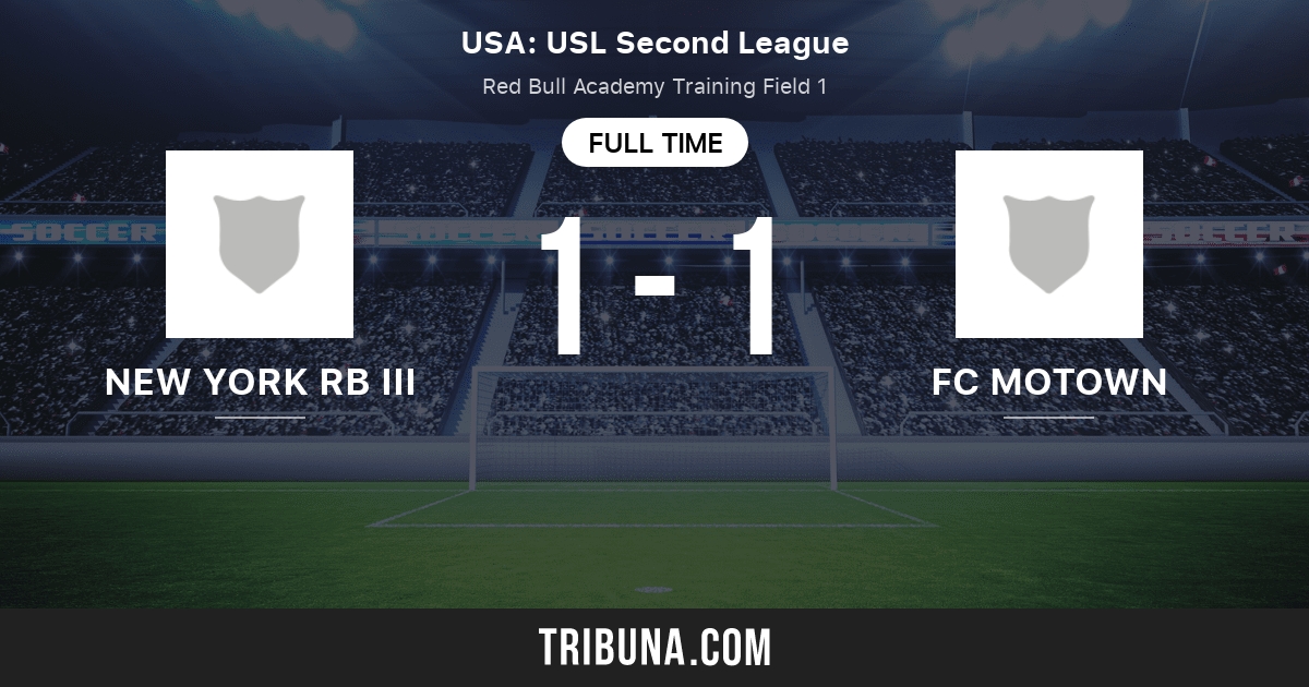 New York Rb Iii Vs Fc Motown Standings In Usl League Two 07 11 21