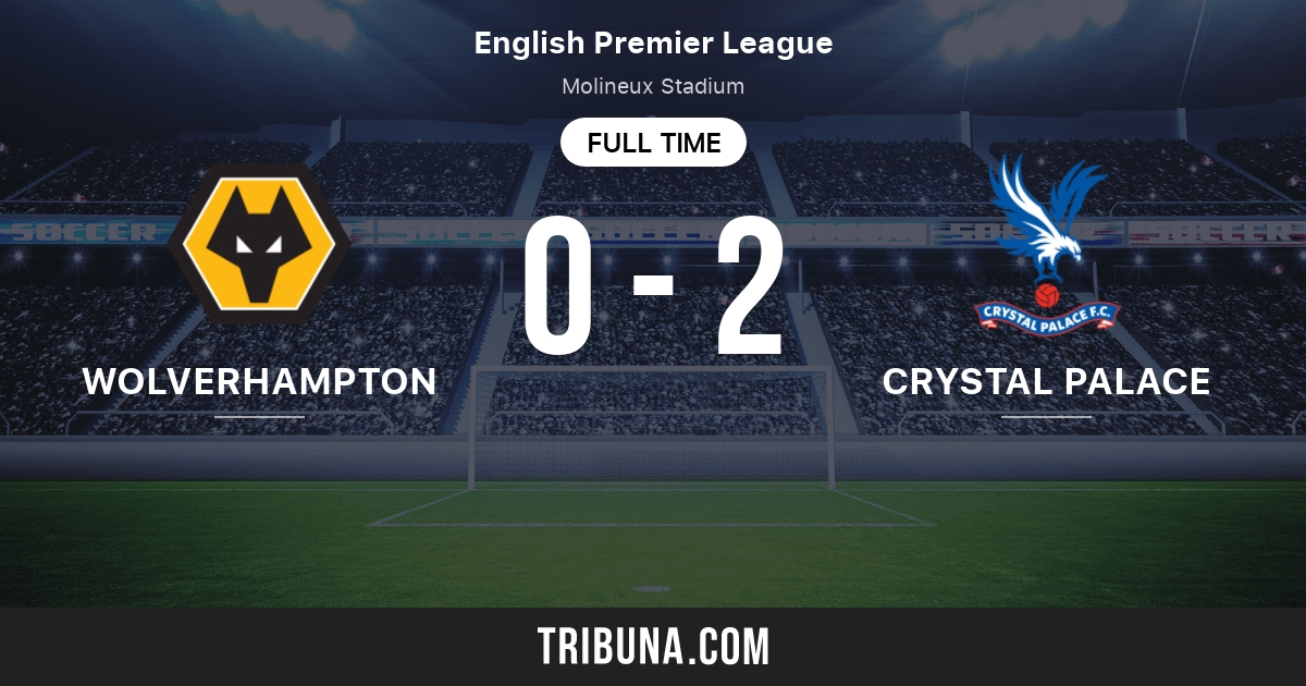 Wolverhampton vs Crystal Palace: Live Score, Stream and H2H ...