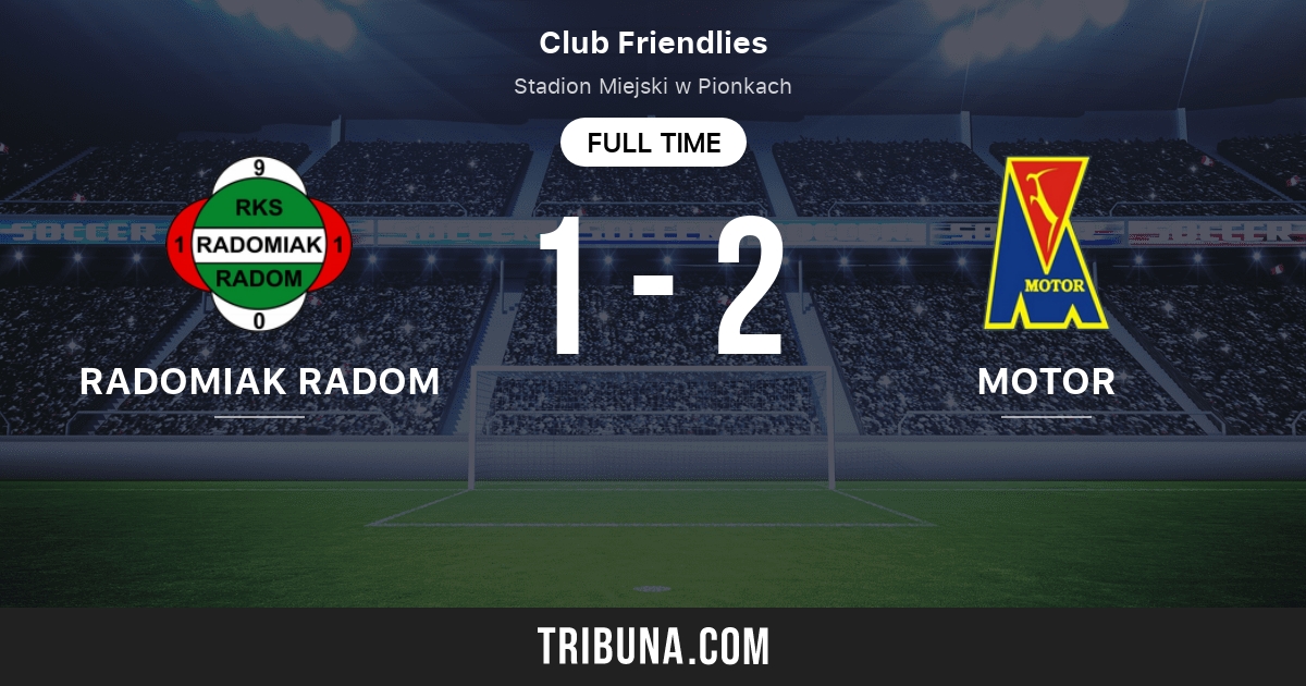 Rks Radomiak 1910 Sa Radom Vs Motor Lublin Live Score Stream And H2h Results 7 17 21 Preview Match Rks Radomiak 1910 Sa Radom Vs Motor Lublin Team Start Time Tribuna Com