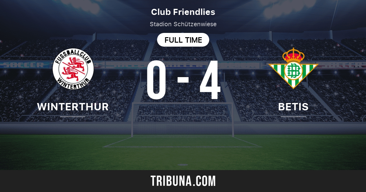Fc Winterthur Vs Betis Live Score Stream And H2h Results 07 17 2021 Preview Match Fc Winterthur Vs Betis Team Start Time Tribuna Com