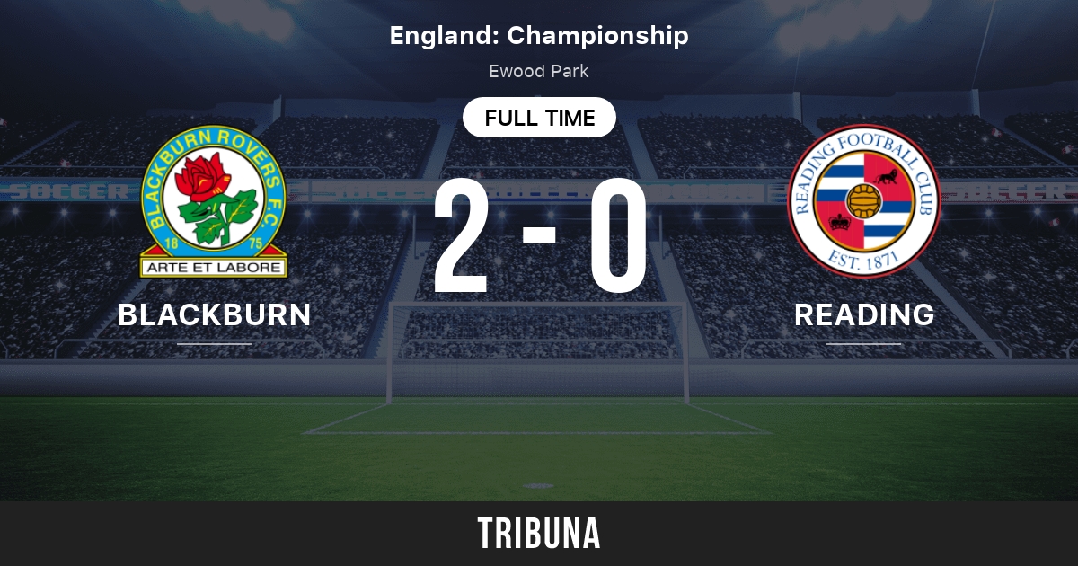 Blackburn Rovers Vs Reading Live Score Stream And H2h Results 10 23 2021 Preview Match Blackburn Rovers Vs Reading Team Start Time Tribuna Com