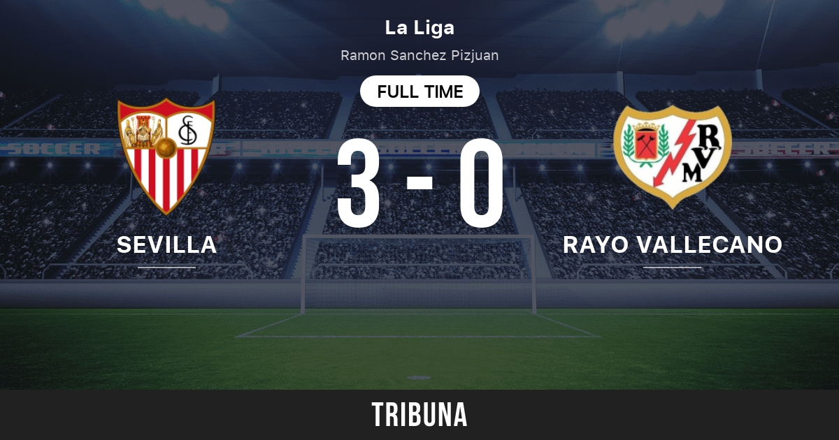 Sevilla Vs Rayo Vallecano Live Score Stream And H2h Results 08 15 2021 Preview Match Sevilla Vs Rayo Vallecano Team Start Time Tribuna Com
