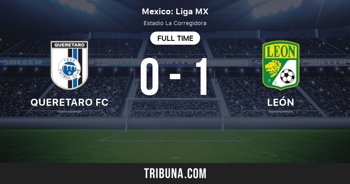 Queretaro Fc Vs Leon Live Score Stream And H2h Results 08 06 2021 Preview Match Queretaro Fc Vs Leon Team Start Time Tribuna Com