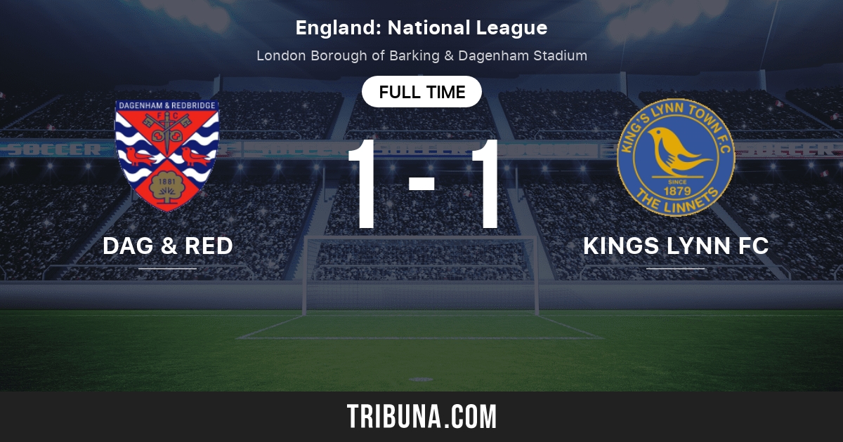Dagenham & Redbridge vs Kings Lynn FC Score en direct, Stream et
