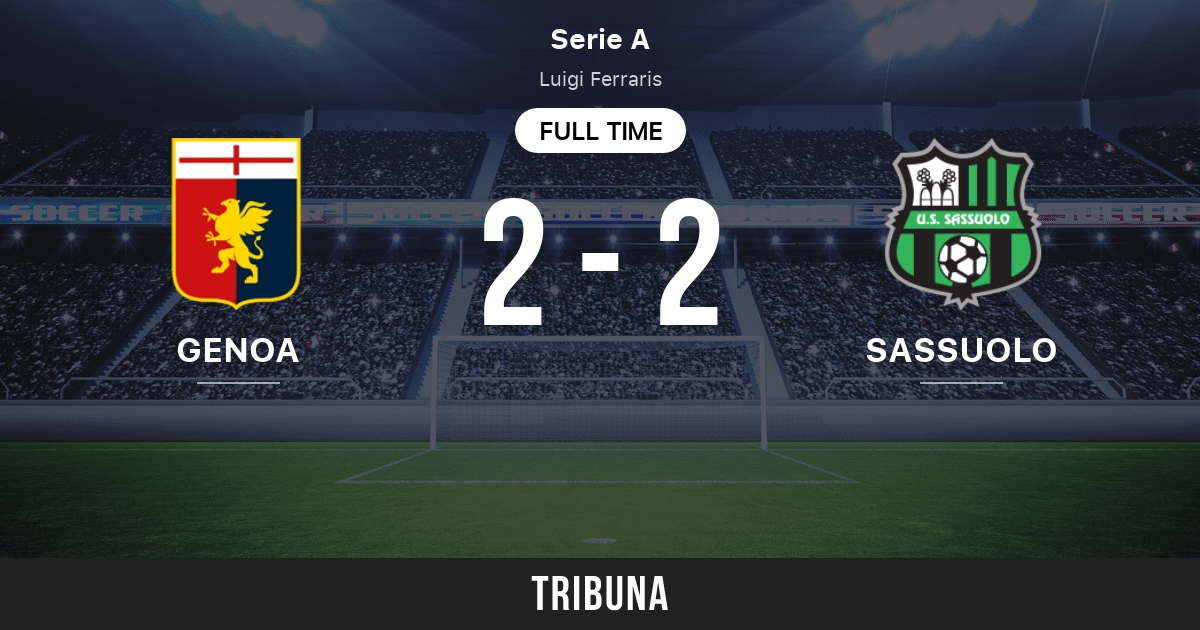 Genoa Vs Sassuolo Live Score Stream And H2h Results 10 17 2021 Preview Match Genoa Vs Sassuolo Team Start Time Tribuna Com