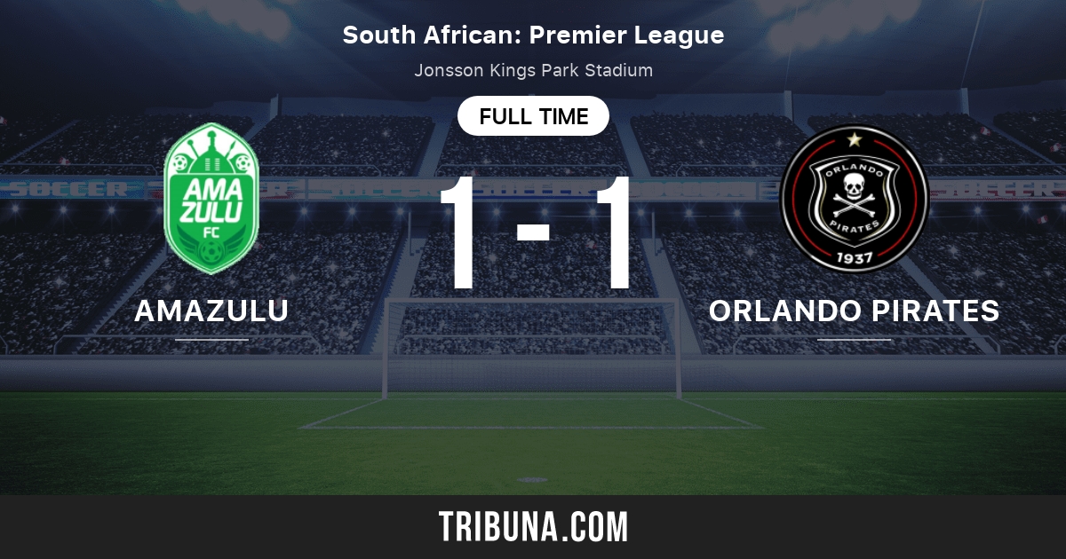 Amazulu Fc Vs Orlando Pirates Live Score Stream And H2h Results 12 08 2021 Preview Match Amazulu Fc Vs Orlando Pirates Team Start Time Tribuna Com