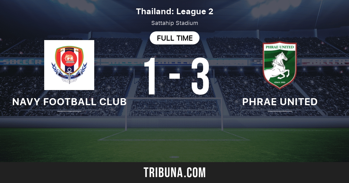 Navy Football Club vs Phrae United: <b>Live</b> Score, <b>Stream</b> and H2H ...