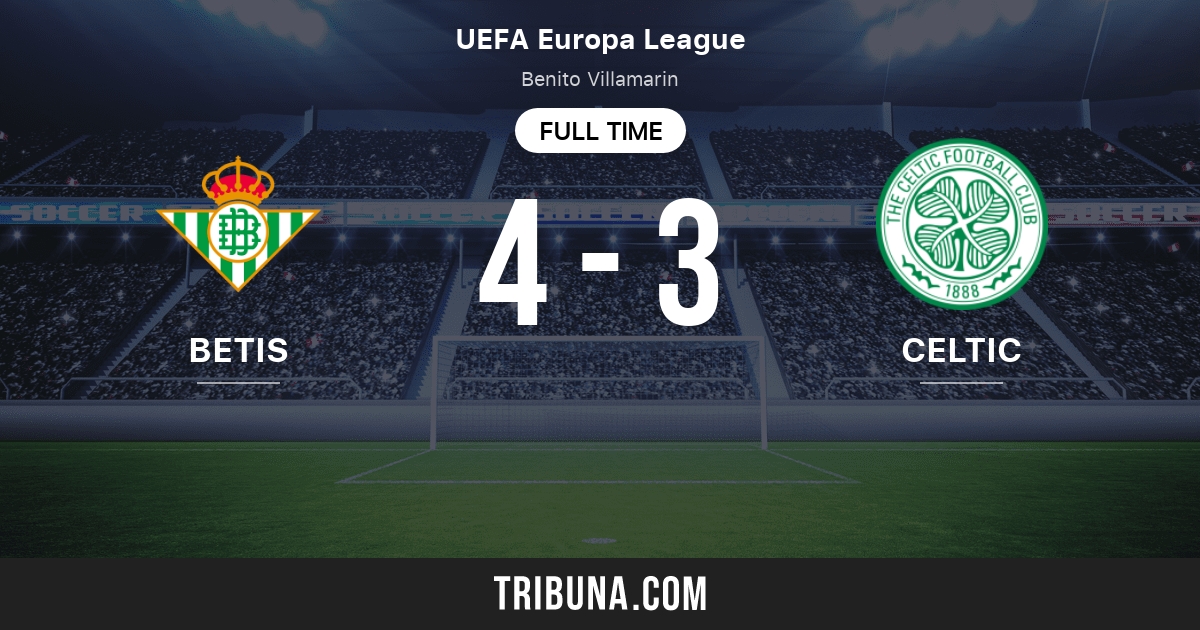 Betis Vs Celtic Live Score Stream And H2h Results 09 16 2021 Preview Match Betis Vs Celtic Team Start Time Tribuna Com