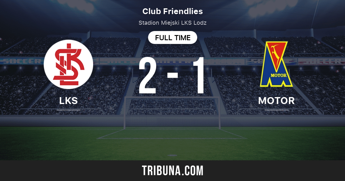 Lks Lodz Pss Vs Motor Lublin Score En Direct Stream Et Resultats H2h 1 22 22 Avant Match Lks Lodz Pss Vs Motor Lublin Equipe Heure De Debut Tribuna Com