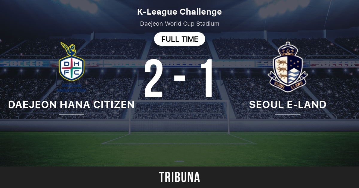 Seoul E-Land FC vs Daejeon Citizen FC: Live Score, Stream and H2H results  8/31/2022. Preview match Seoul E-Land FC vs Daejeon Citizen FC, team, start  time. Tribuna.com