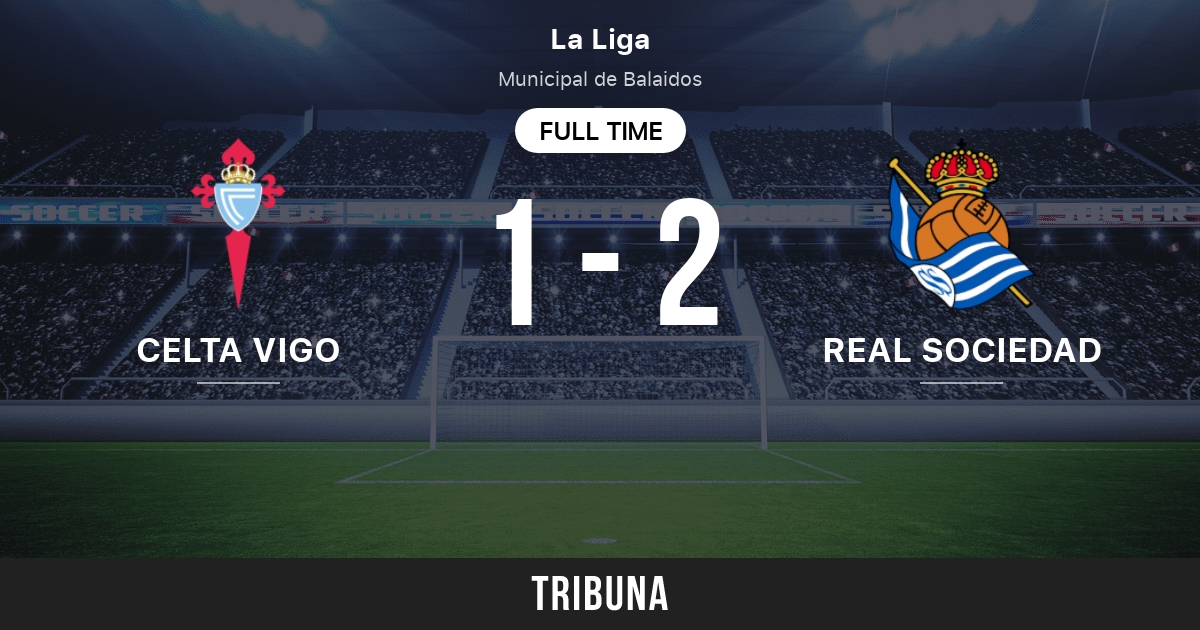 Celta de Vigo vs Real Sociedad: Live Score, Stream and H2H results  10/15/2022. Preview match Celta de Vigo vs Real Sociedad, team, start time.  Tribuna.com