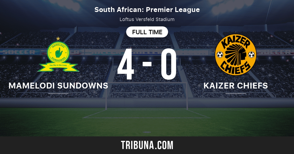 Mamelodi Sundowns vs Kaizer Chiefs Live Score, Stream and H2H results