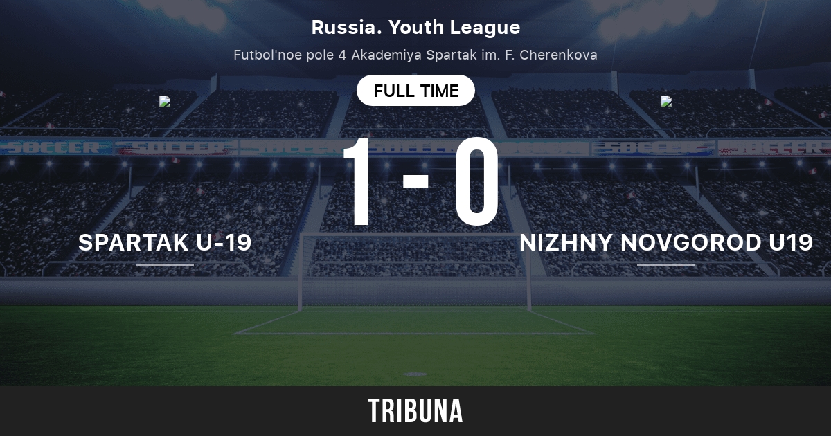 Spartak Moskva U19 vs Nizhny Novgorod U19: Live Score, Stream and H2H  results 9/9/2022. Preview match Spartak Moskva U19 vs Nizhny Novgorod U19,  team, start time.