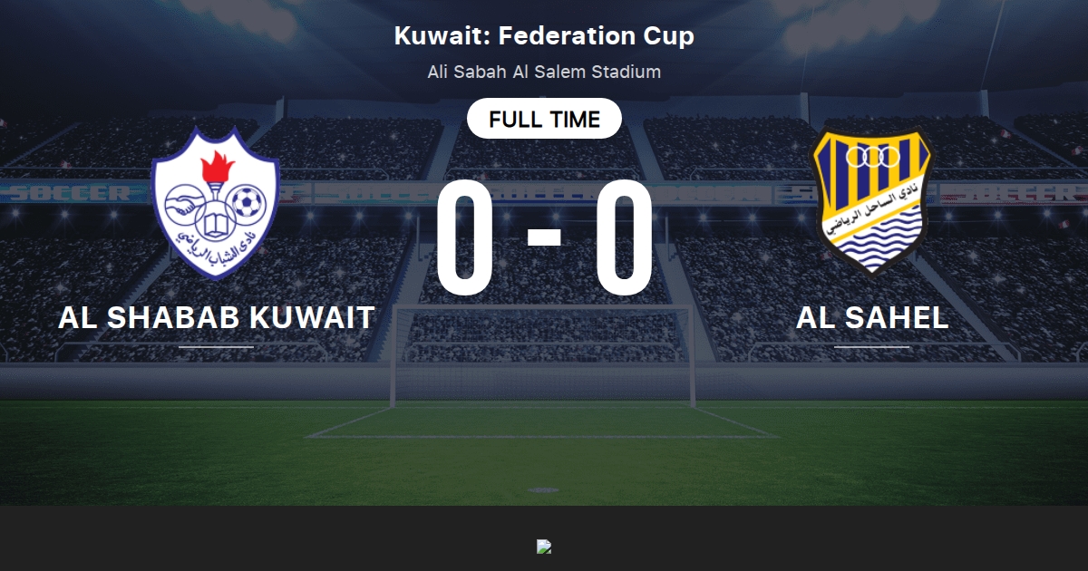 Al Shabab Kuwait vs Al Sahel Marcador en vivo, Retransmisión y
