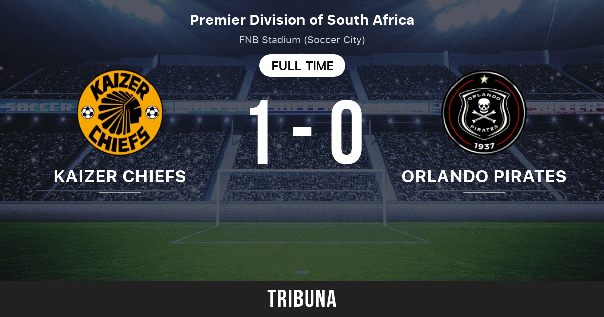 Kaizer Chiefs vs Orlando Pirates Live Score, Stream and H2H results 2