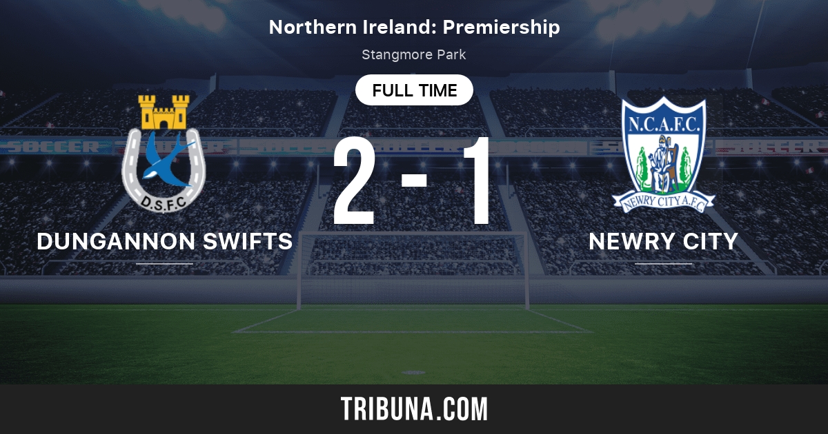 Dungannon Swifts x Newry City, comentários e resultado ao vivo, 12/05/2023  (Copa da Liga da Irlanda do Norte)