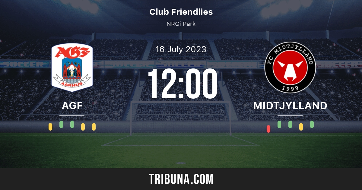 AGF Aarhus vs Midtjylland Live Score, Stream and H2H results 7/16/2023