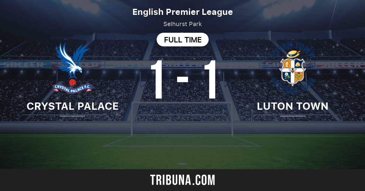 Crystal Palace vs Luton Town Live Score, Stream and H2H results 3/9/2024. Preview match Crystal