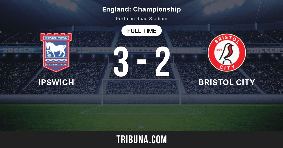 Ipswich Town vs Bristol City Marcador en vivo, Retransmisión y enfrentamientos directos 3/5