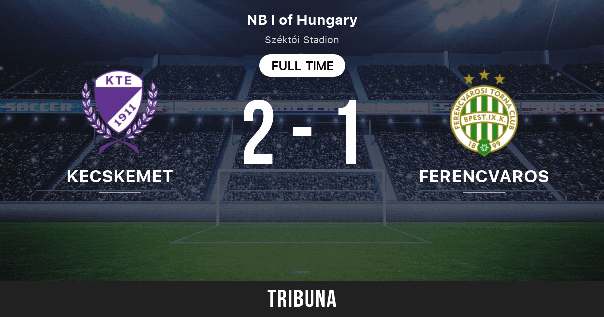 Videoton vs Ferencvarosi TC: Live Score, Stream and H2H results 3