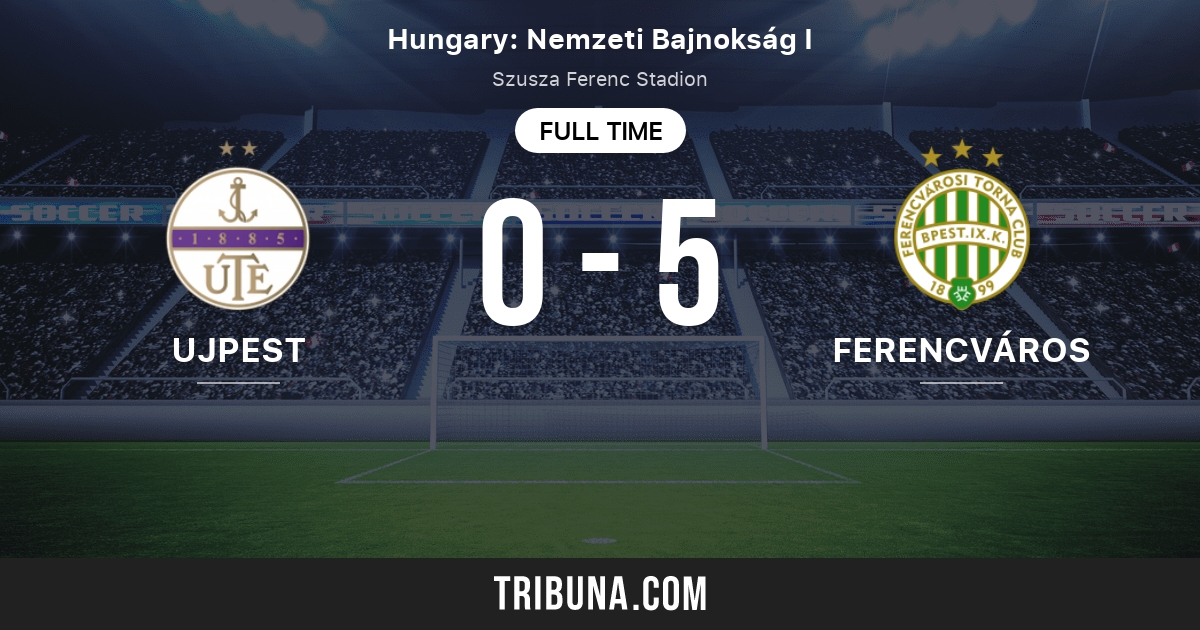 Ujpest FC vs Ferencvarosi TC: Live Score, Stream and H2H results 2