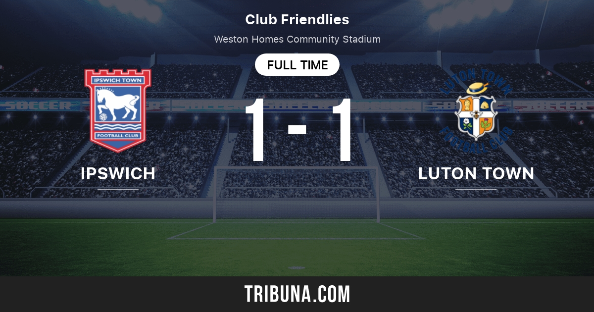 Ipswich Town vs Luton Town Score en direct, Stream et résultats H2H 7