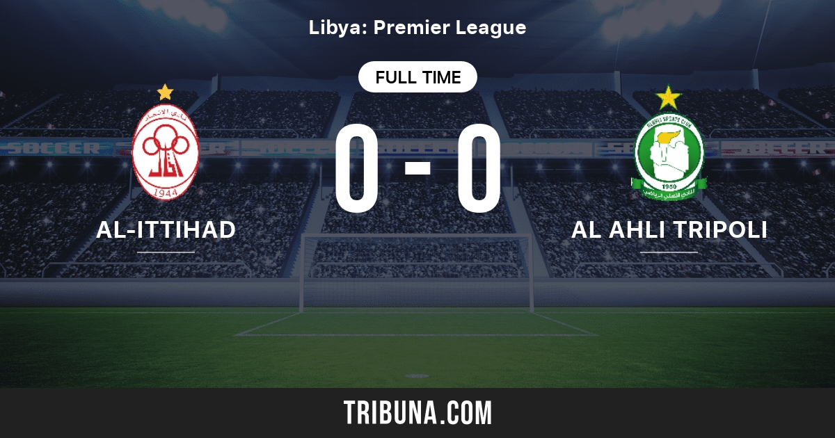 AlIttihad vs Al Ahli Tripoli Live Score, Stream and H2H results 11/28