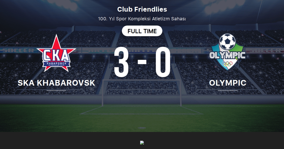 SKA Khabarovsk vs Olympic Marcador en vivo, Retransmisión y