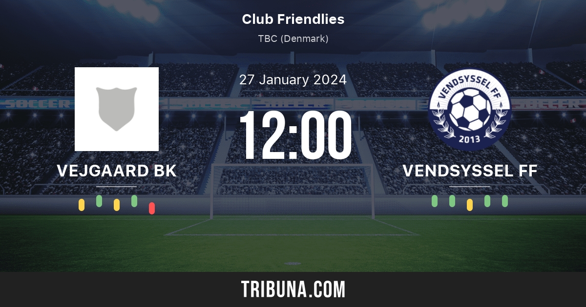Vejgaard BK vs Vendsyssel FF estadísticas del enfrentamiento directo 1/27/2024.