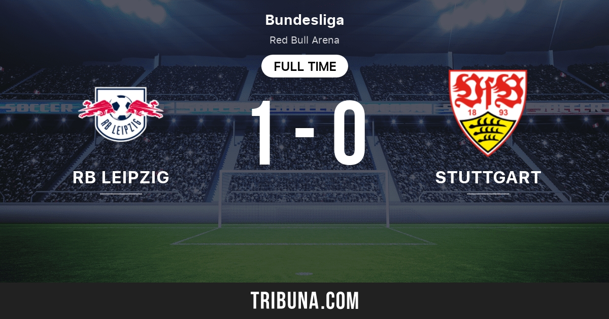Rb Leipzig Vs Stuttgart Live Score Stream And H2h Results 10 21 2017 Preview Match Rb Leipzig Vs Stuttgart Team Start Time Tribuna Com [ 630 x 1200 Pixel ]