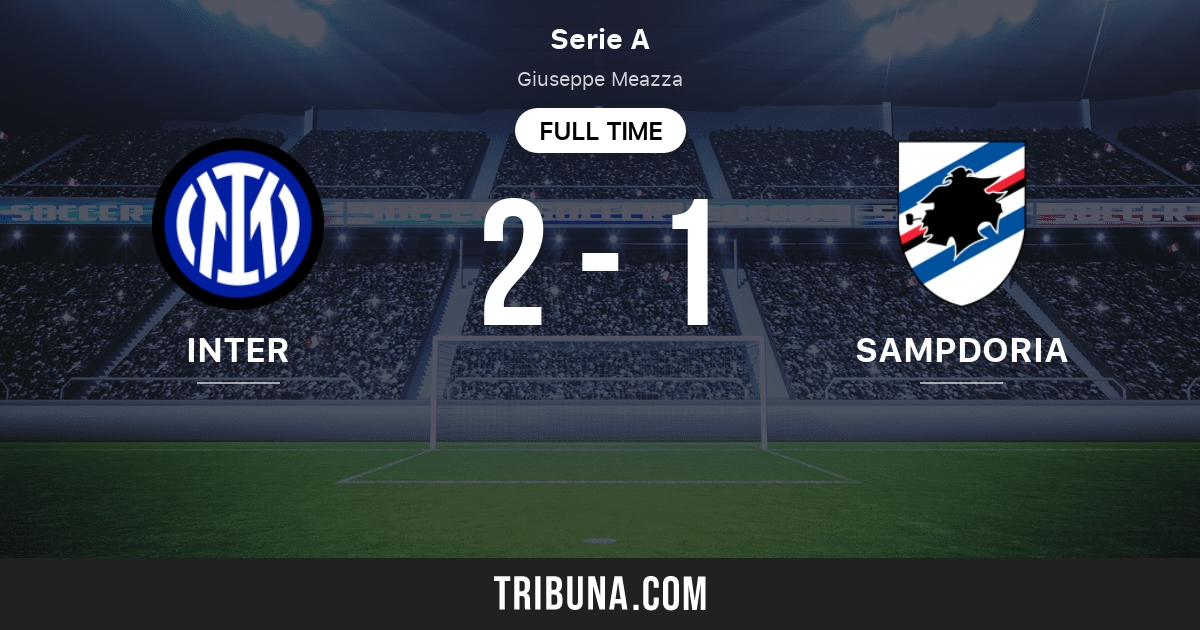 Inter Milan Vs Sampdoria Live Score Stream And H2h Results 02 17 2019 Preview Match Inter Milan Vs Sampdoria Team Start Time Tribuna Com