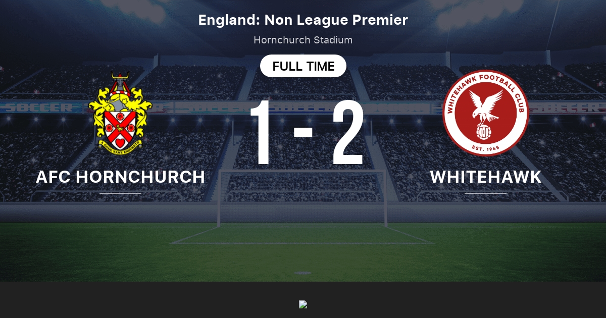 Afc Hornchurch Vs Whitehawk Live Score Stream And H2h Results 04 13 2019 Preview Match Afc Hornchurch Vs Whitehawk Team Start Time Tribuna Com