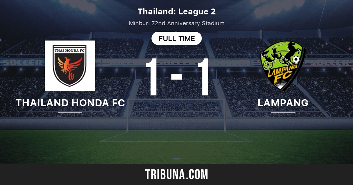 <b>Thailand</b> Honda FC vs Lampang FC: <b>Live</b> Score, <b>Stream</b> and H2H ...
