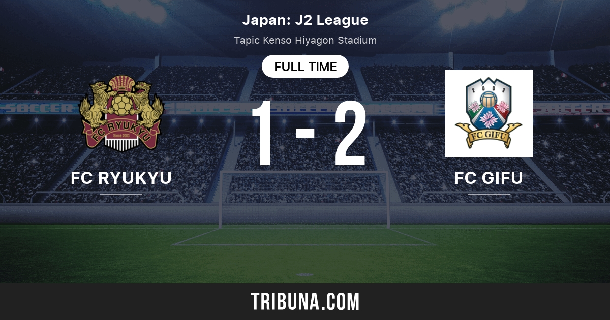Fc Ryukyu Vs Fc Gifu Standings In J League 2 08 31 19 Fc Ryukyu Vs Fc Gifu Standings In J League 2 08 31 19