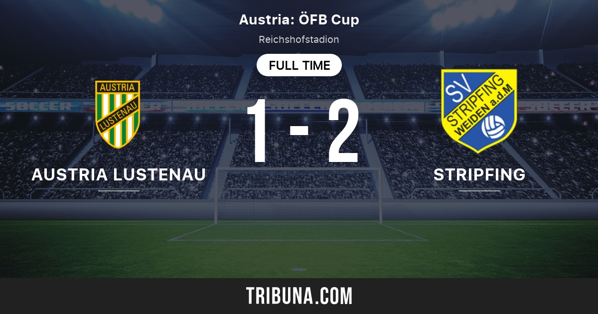 Sc Austria Lustenau Vs Stripfing Standings In Ofb Cup 08 29 2020