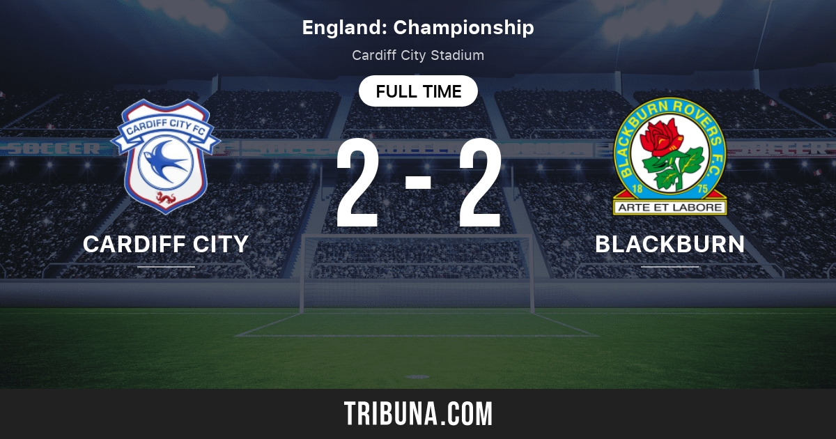 Cardiff City Vs Blackburn Rovers Live Score Stream And H2h Results 04 10 2021 Preview Match Cardiff City Vs Blackburn Rovers Team Start Time Tribuna Com