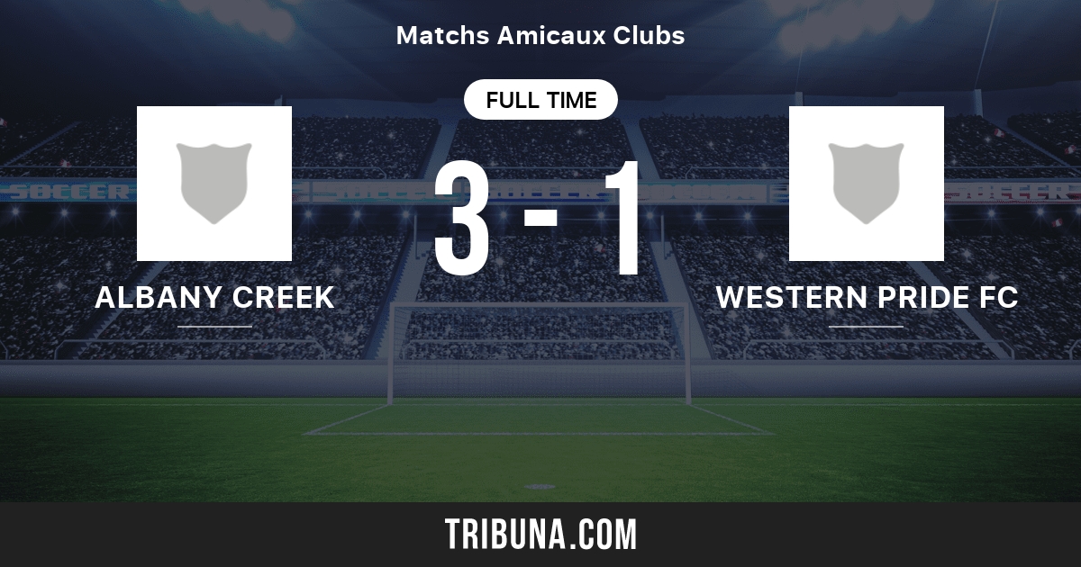 Albany Creek Vs Western Pride Fc Score En Direct Stream Et Resultats H2h 14 01 17 Avant Match Albany Creek Vs Western Pride Fc Equipe Heure De Debut Tribuna Com Albany Creek Vs Western Pride Fc Score En Direct Stream Et Resultats H2h 14 01 17 Avant Match Albany Creek Vs Western Pride Fc Equipe Heure De Debut Tribuna Com