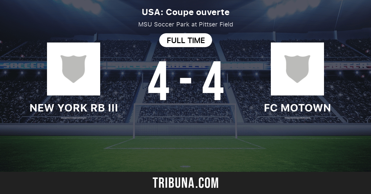 New York Rb Iii Vs Fc Motown Score En Direct Stream Et Resultats H2h 07 05 19 Avant Match New York Rb Iii Vs Fc Motown Equipe Heure De Debut Tribuna Com New York Rb Iii Vs Fc Motown Score En Direct Stream Et Resultats H2h 07 05 19 Avant Match New York Rb Iii Vs Fc Motown Equipe Heure De Debut Tribuna Com