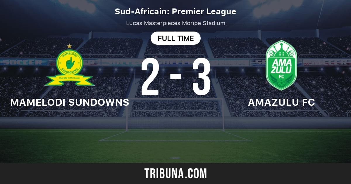 Mamelodi Sundowns Vs Amazulu Fc Score En Direct Stream Et Resultats H2h 22 12 2010 Avant Match Mamelodi Sundowns Vs Amazulu Fc Equipe Heure De Debut Tribuna Com [ 630 x 1200 Pixel ]