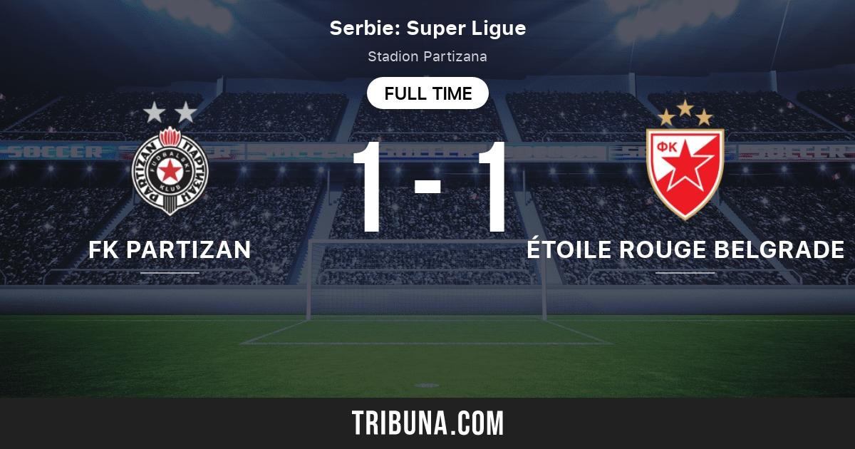 Fk Partizan Vs Etoile Rouge Belgrade Score En Direct Stream Et Resultats H2h 18 09 2021 Avant Match Fk Partizan Vs Etoile Rouge Belgrade Equipe Heure De Debut Tribuna Com [ 630 x 1200 Pixel ]